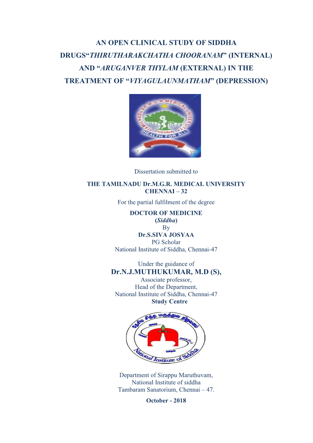 An Open Clinical Study of Siddha Drugs“Thirutharakchatha Chooranam” (Internal) and “Aruganver Thylam (External) in the Treatment of “Viyagulaunmatham” (Depression)