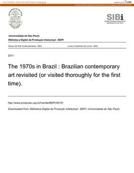 The 1970S in Brazil : Brazilian Contemporary Art Revisited (Or Visited Thoroughly for the First Time)