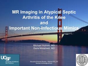 MR Imaging in Atypical Septic Arthritis of the Knee and Important Non-Infectious Mimics