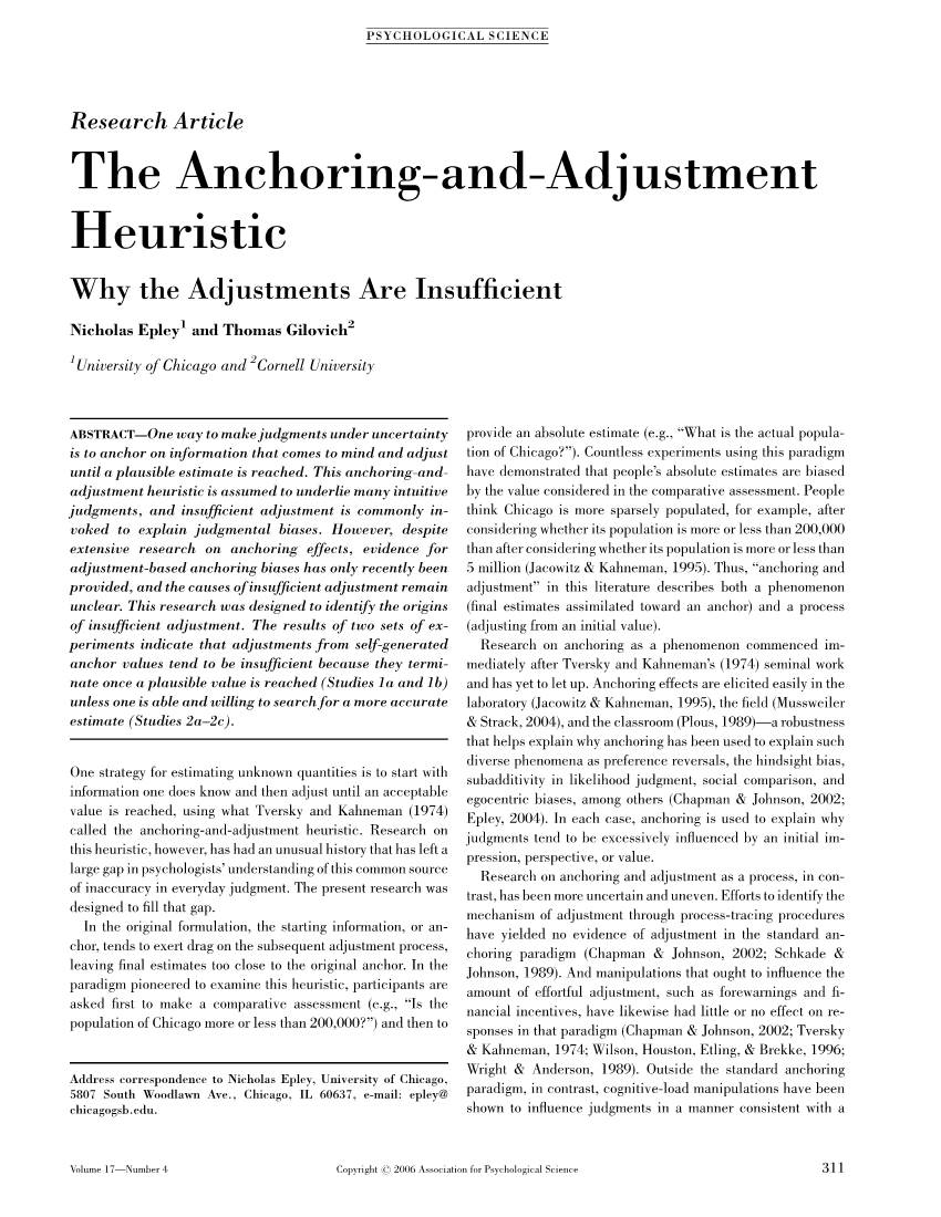 The Anchoring-And-Adjustment Heuristic Why the Adjustments Are Insufﬁcient Nicholas Epley1 and Thomas Gilovich2