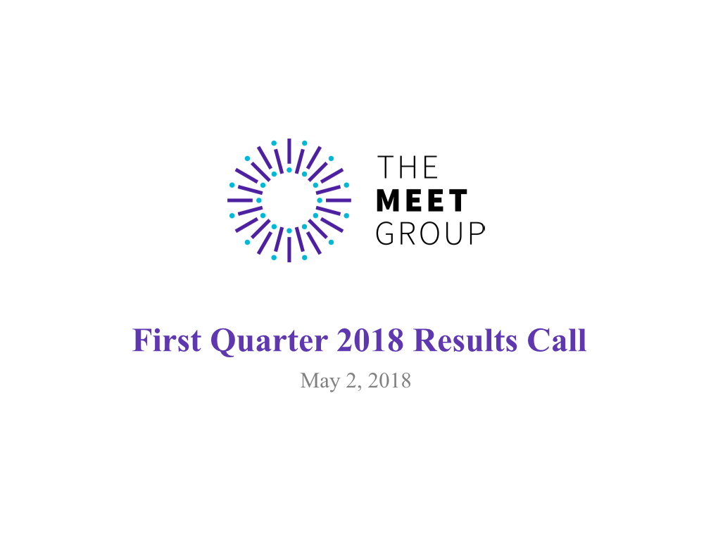 First Quarter 2018 Results Call