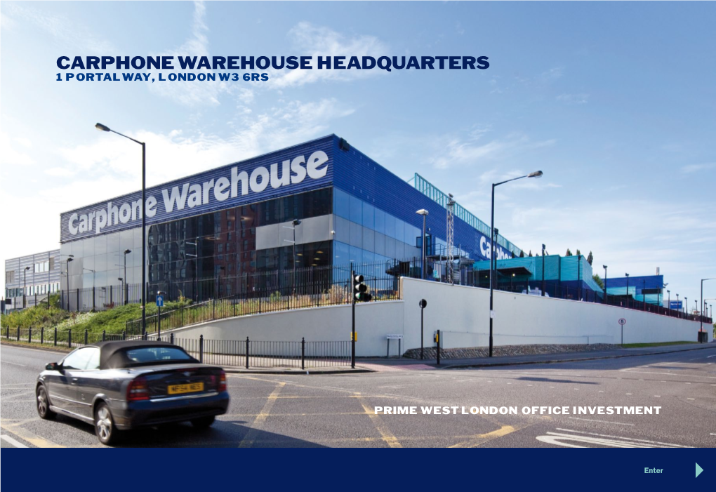 Carphone Warehouse Headquarters 1 Portal Way, L Ondon W3 6RS