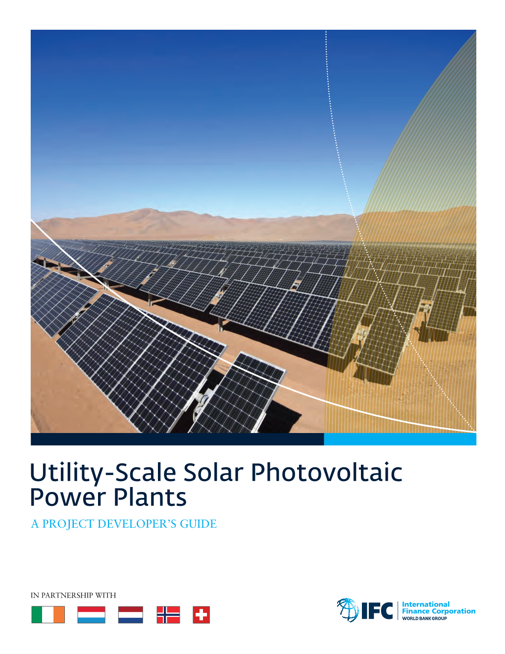 Utility-Scale Solar Photovoltaic Power Plants a Project Developer’S Guide