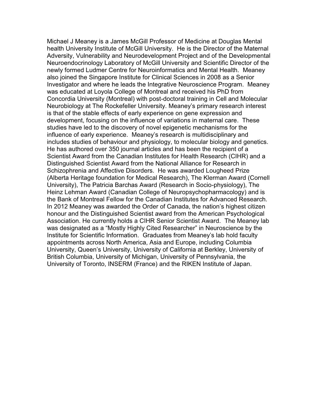 Michael J Meaney Is a James Mcgill Professor of Medicine at Douglas Mental Health University Institute of Mcgill University