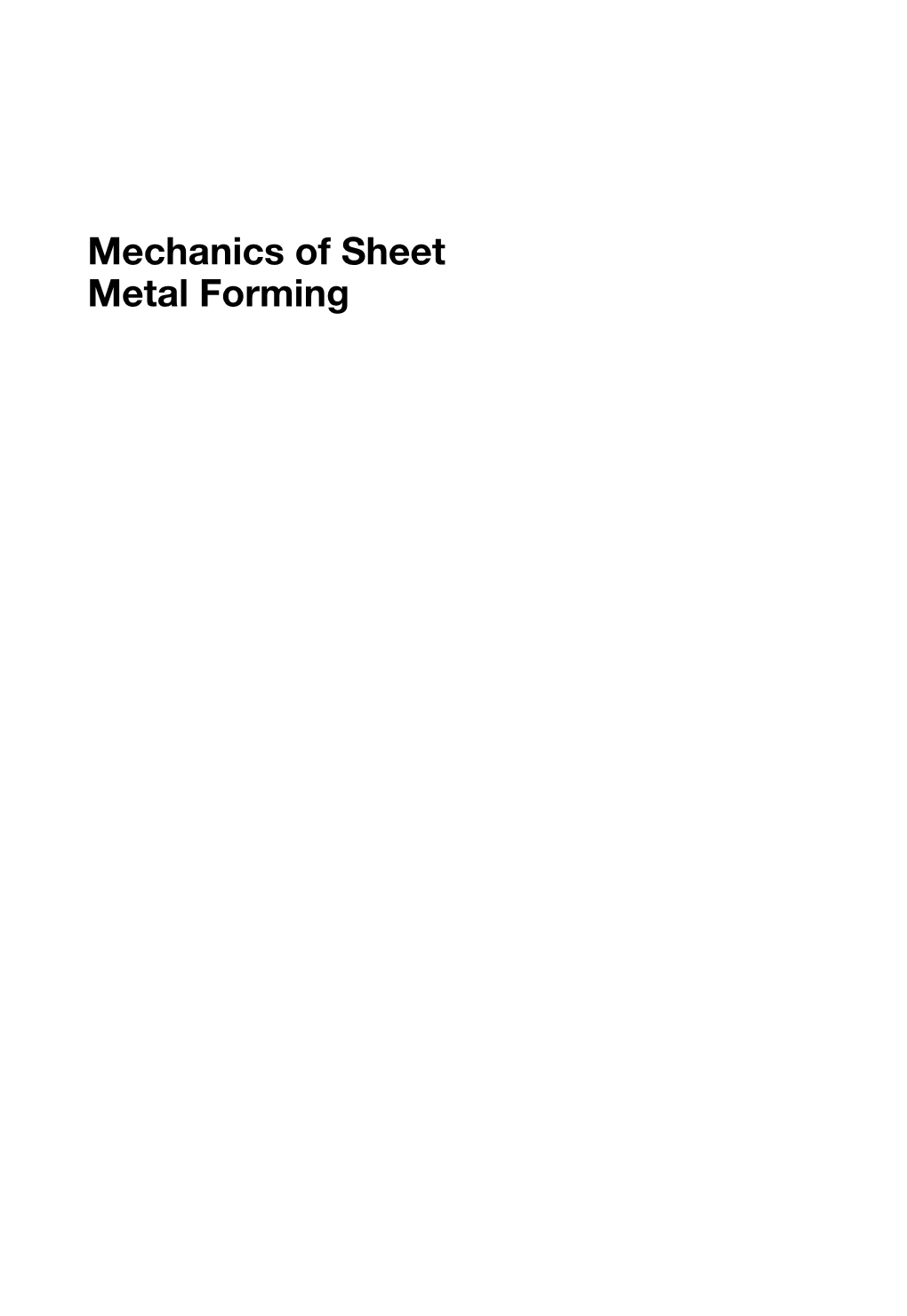 Mechanics of Sheet Metal Forming Mechanics of Sheet Metal Forming