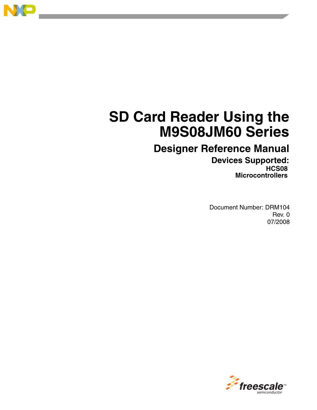SD Card Reader Using the M9S08JM60 Series Designer Reference Manual Devices Supported: HCS08 Microcontrollers