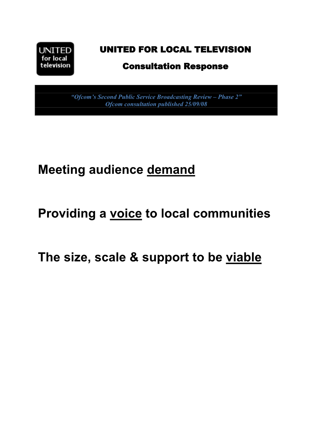 Meeting Audience Demand Providing a Voice to Local Communities The