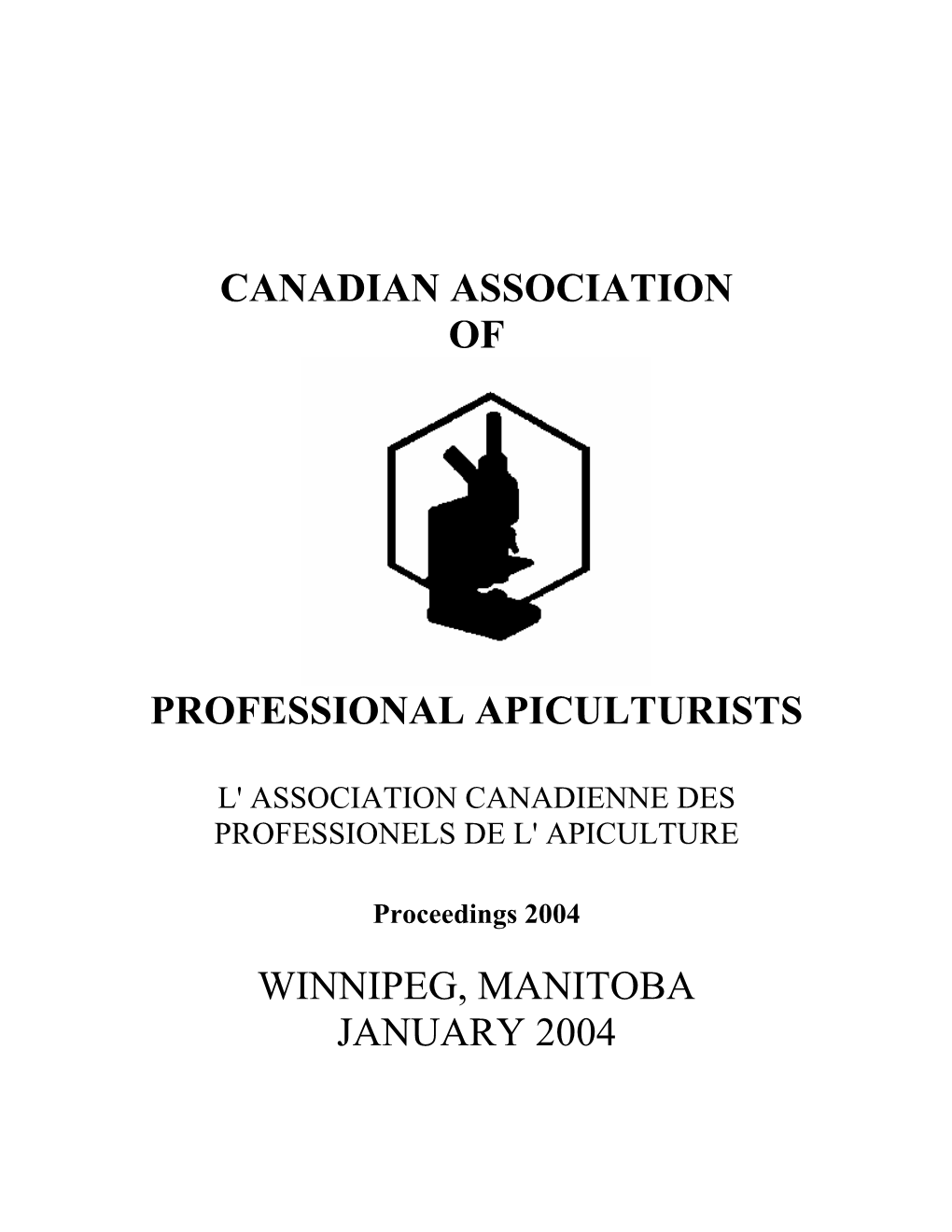 Canadian Association of Professional Apiculturists Annual Meeting Winnipeg, Manitoba January 27 - 28, 2004