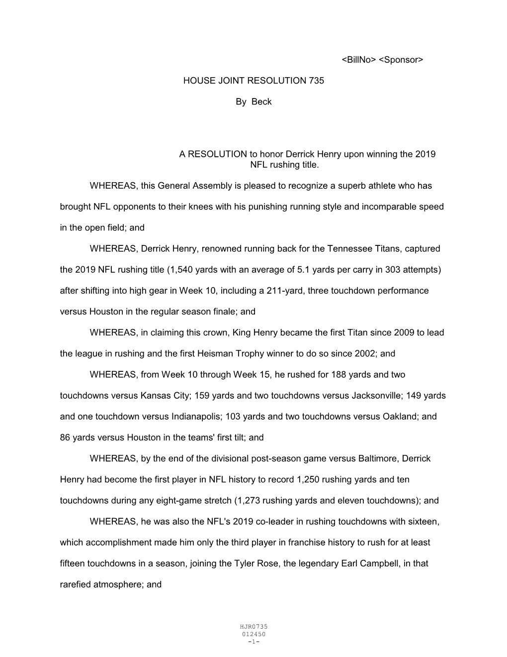 &lt;Billno&gt; &lt;Sponsor&gt; HOUSE JOINT RESOLUTION 735 by Beck a RESOLUTION to Honor Derrick Henry Upon Winning the 2019 NF