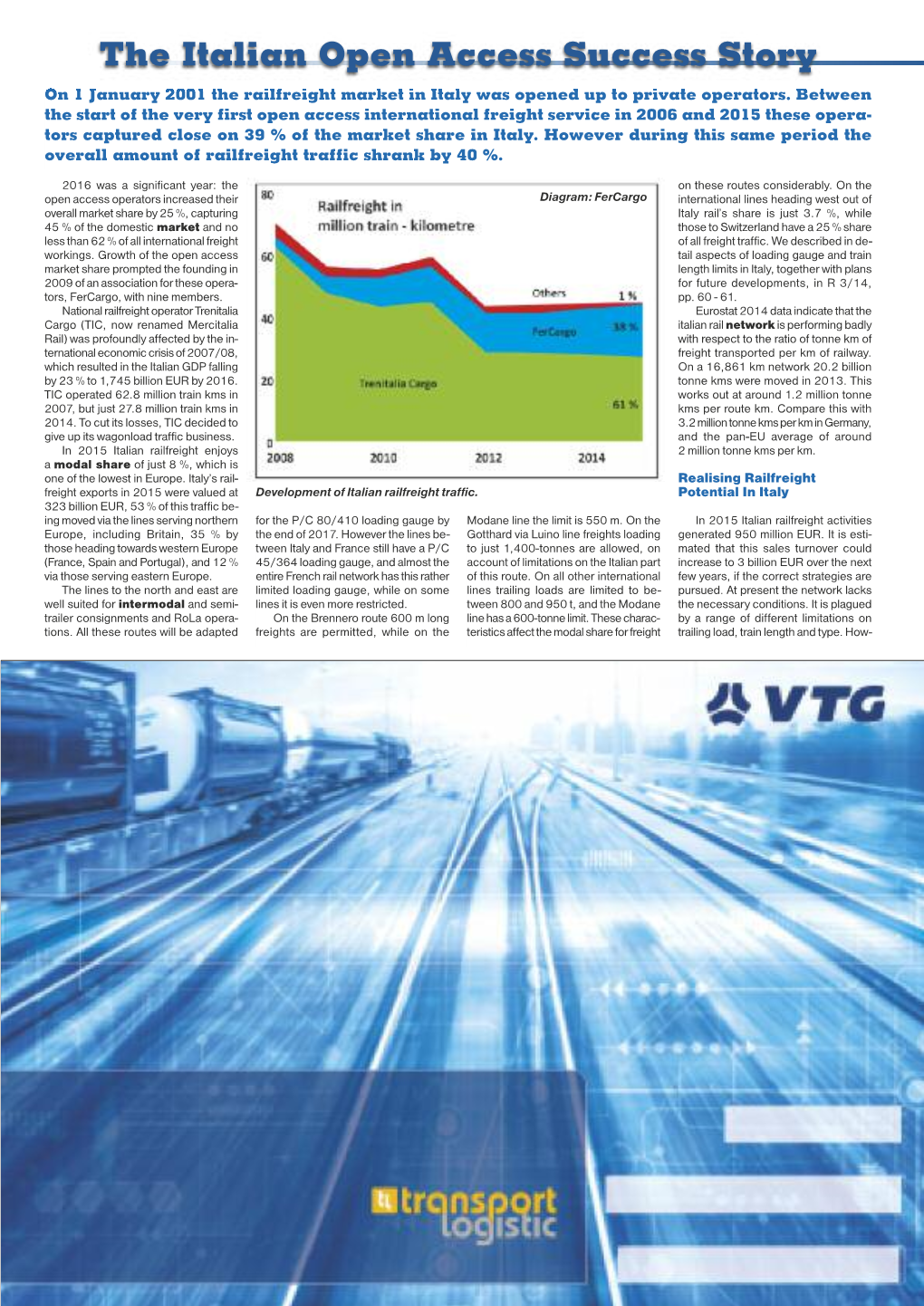 The Italian Open Access Success Story on 1 January 2001 the Railfreight Market in Italy Was Opened up to Private Operators