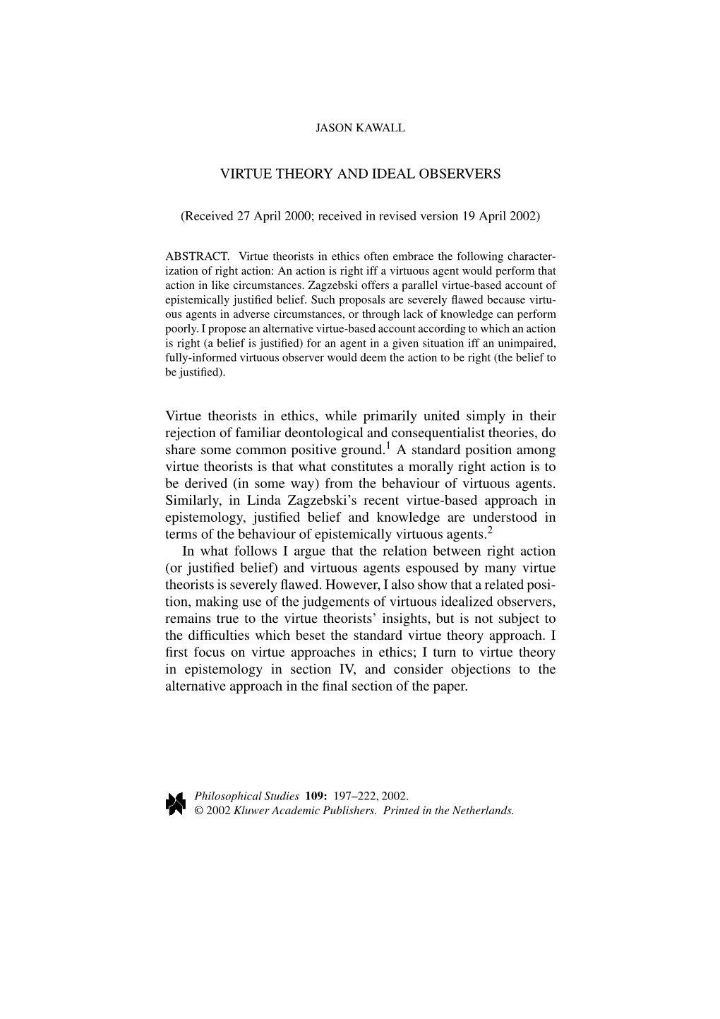 VIRTUE THEORY and IDEAL OBSERVERS Virtue Theorists In