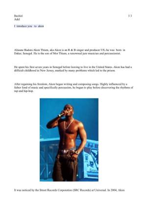 Bechiri 3 3 Adel I Intoduce You to Akon Aliaune Badara Akon Thiam, Aka Akon Is an R & B Singer and Producer US,-He W