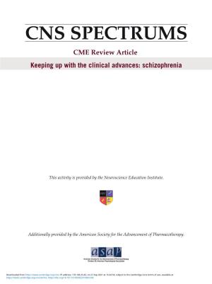 CNS SPECTRUMS CME Review Article Keeping up with the Clinical Advances: Schizophrenia