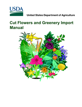 Cut Flowers and Greenery Import Manual Some Processes, Equipment, and Materials Described in This Manual May Be Patented