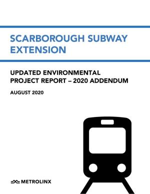 Updated Environmental Project Report Addendum Scarborough Subway Extension Updated Environmental Project Report – 2020 Addendum