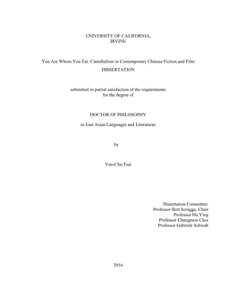 UNIVERSITY of CALIFORNIA, IRVINE You Are Whom You Eat: Cannibalism in Contemporary Chinese Fiction and Film DISSERTATION Submit