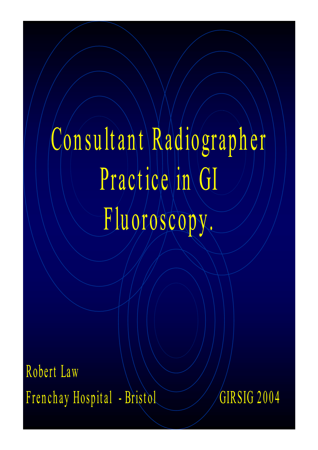 Consultant Radiographer Practice in GI Fluoroscopy
