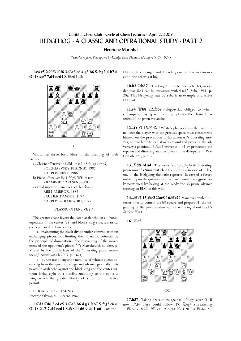 AMINIK-CARLSEN, 2008 Ly Positioned by Having at the Ready the A5-Pawn Advance C) Final Superior Maneuver: E4-B3-A3-E5 Creating an ELC on This Wing