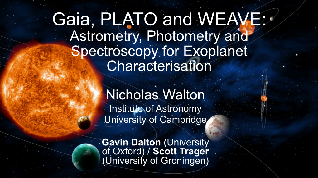 Gaia, PLATO and WEAVE: Astrometry, Photometry and Spectroscopy for Exoplanet Characterisation