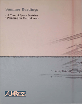 Summer Readings • a Tour of Space Doctrine • Planning for the Unknown M Secretary of the Air Force Dr Donald B