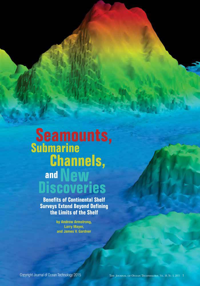 Seamounts, Submarine Channels, and New Discoveries Benefits of Continental Shelf Surveys Extend Beyond Defining the Limits of the Shelf