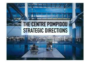 THE CENTRE POMPIDOU STRATEGIC DIRECTIONS a Visionary Concept