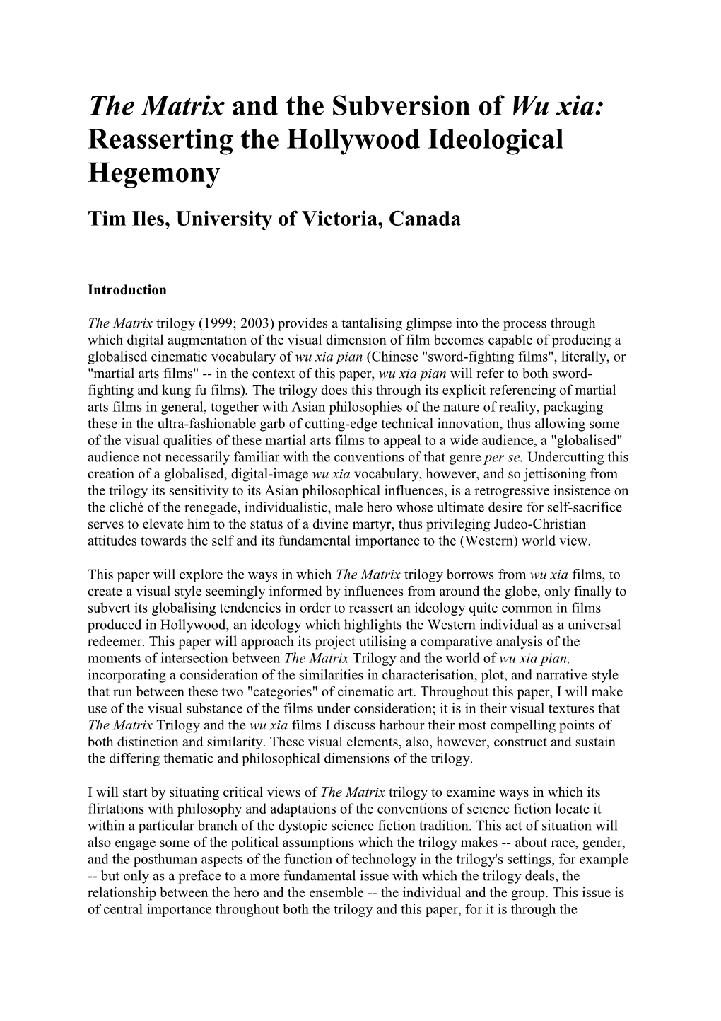 The Matrix and the Subversion of Wu Xia: Reasserting the Hollywood Ideological Hegemony Tim Iles, University of Victoria, Canada