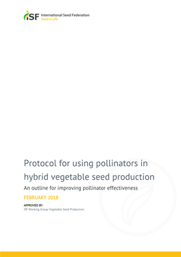 Protocol for Using Pollinators in Hybrid Vegetable Seed Production an Outline for Improving Pollinator Effectiveness FEBRUARY 2018