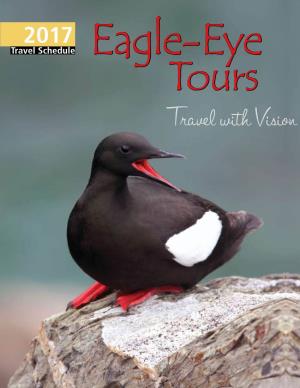 Travel Schedule Eagle-Eye Tours Travel with Vision About Eagle-Eye Tours Tours by Region