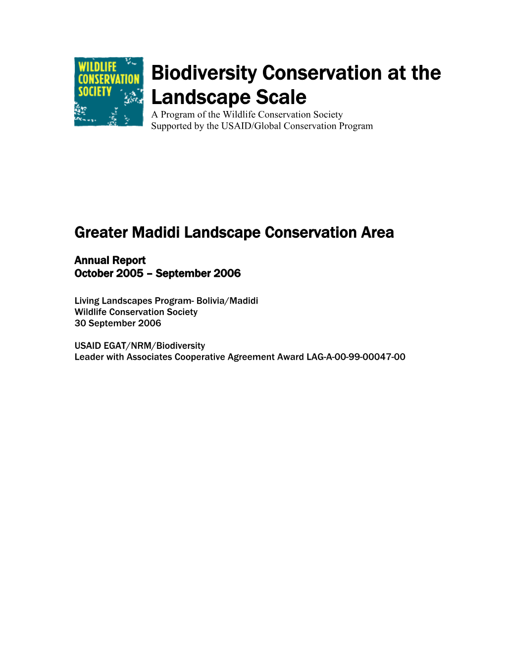 Biodiversity Conservation at the Landscape Scale a Program of the Wildlife Conservation Society Supported by the USAID/Global Conservation Program