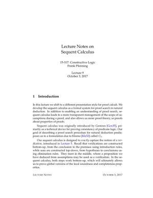 Sequent Calculus Is Designed to Exactly Capture the Notion of a Ver- Iﬁcation, Introduced in Lecture 5