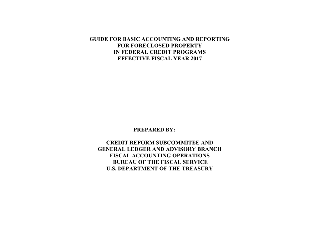 Guide for Basic Accounting and Reporting for Foreclosed Property in Federal Credit Programs Effective Fiscal Year 2017 Prepared