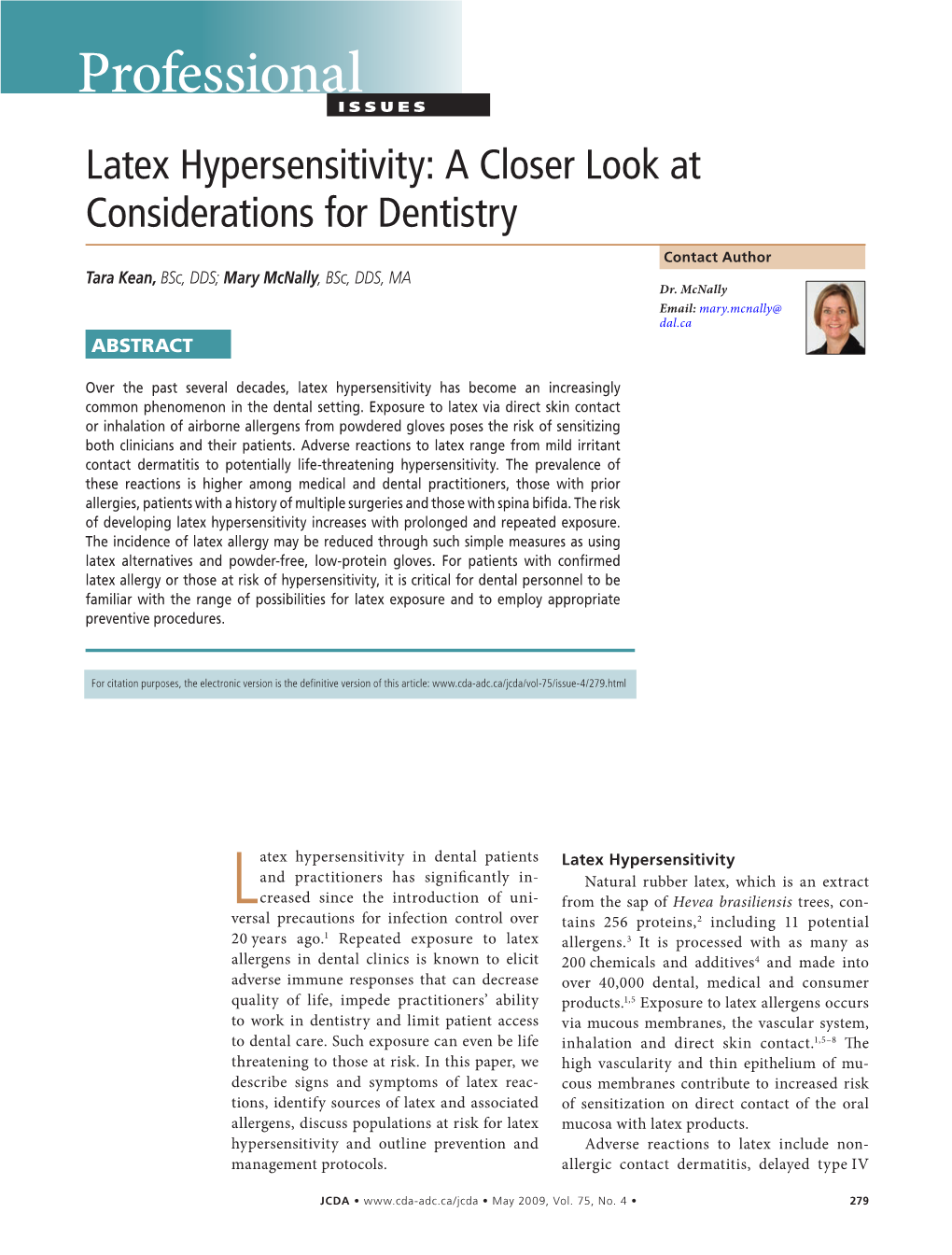 Latex Hypersensitivity: a Closer Look at Considerations for Dentistry Contact Author Tara Kean, Bsc, DDS; Mary Mcnally, Bsc, DDS, MA Dr