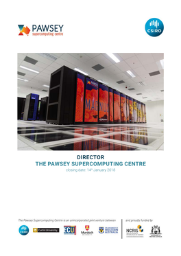 DIRECTOR the PAWSEY SUPERCOMPUTING CENTRE Closing Date: 14Th January 2018 CONTENT