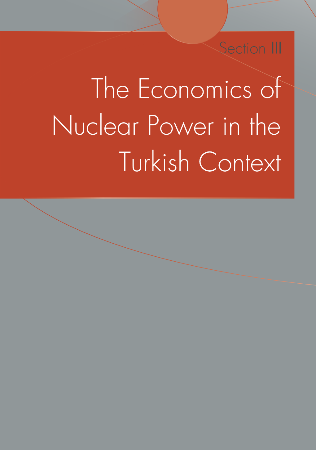 The Economics of Nuclear Power in the Turkish Context III