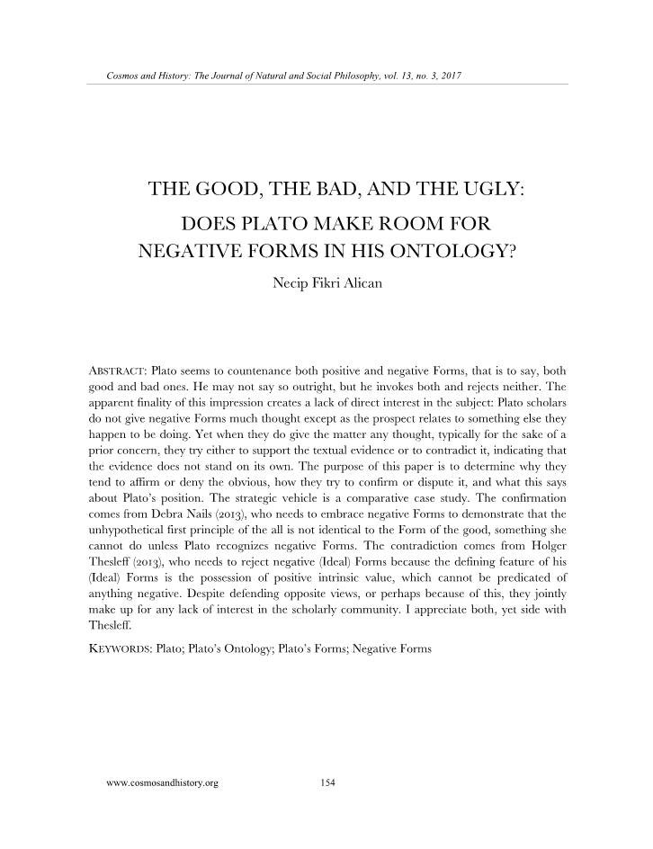 THE GOOD, the BAD, and the UGLY: DOES PLATO MAKE ROOM for NEGATIVE FORMS in HIS ONTOLOGY? Necip Fikri Alican