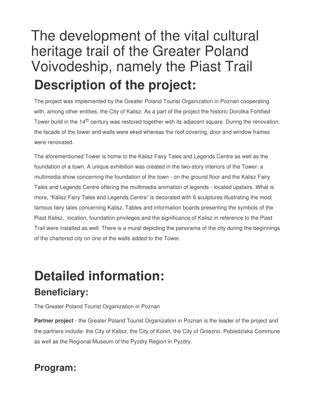 The Development of the Vital Cultural Heritage Trail of the Greater Poland Voivodeship, Namely the Piast Trail Description of the Project