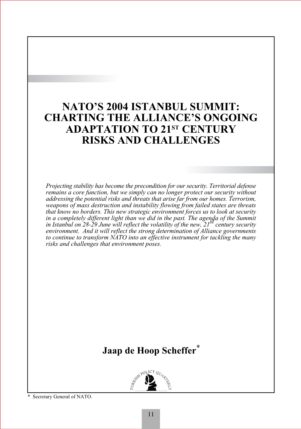 NATO's 2004 Istanbul Summit: Charting the Alliance1s Ongoing Adaptation to 21St Century Risks and Challenges