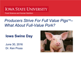 Producers Strive for Full Value Pigs™– What About Full-Value Pork?