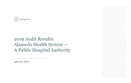 2019 Audit Results: Alameda Health System — a Public Hospital Authority