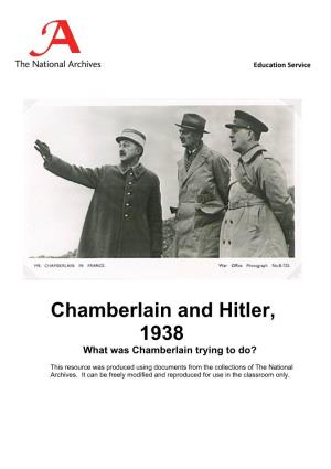 Chamberlain and Hitler, 1938 What Was Chamberlain Trying to Do?