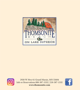 2920 W Hwy 61 Grand Marais, MN 55604 Info Or Reservations 888-387-1532 | 218-387-1532 Welcome to Thomsonite Beach Inn and Suites
