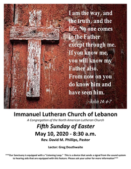 The Walk to Emmaus - Immanuel Lutheran Church of Lebanon a Congregation of the North American Lutheran Church Fifth Sunday of Easter May 10, 2020 - 8:30 A.M