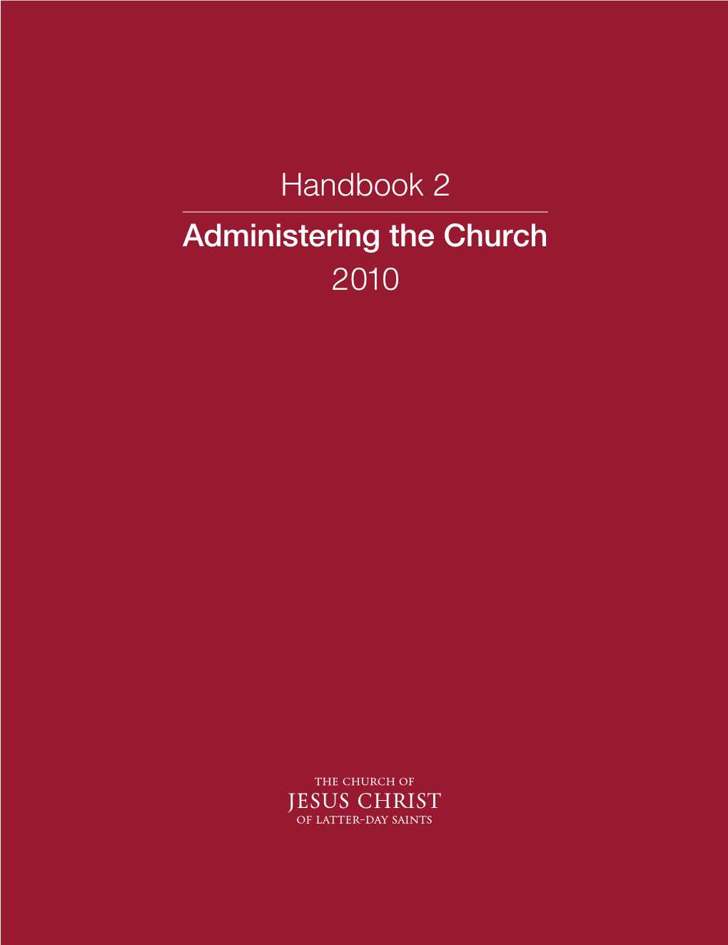 Handbook 2: Administering the Church (2010)