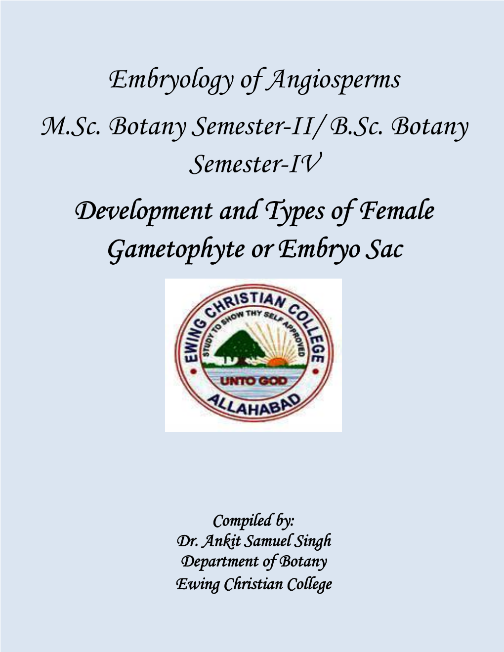 Embryology of Angiosperms M.Sc. Botany Semester-II