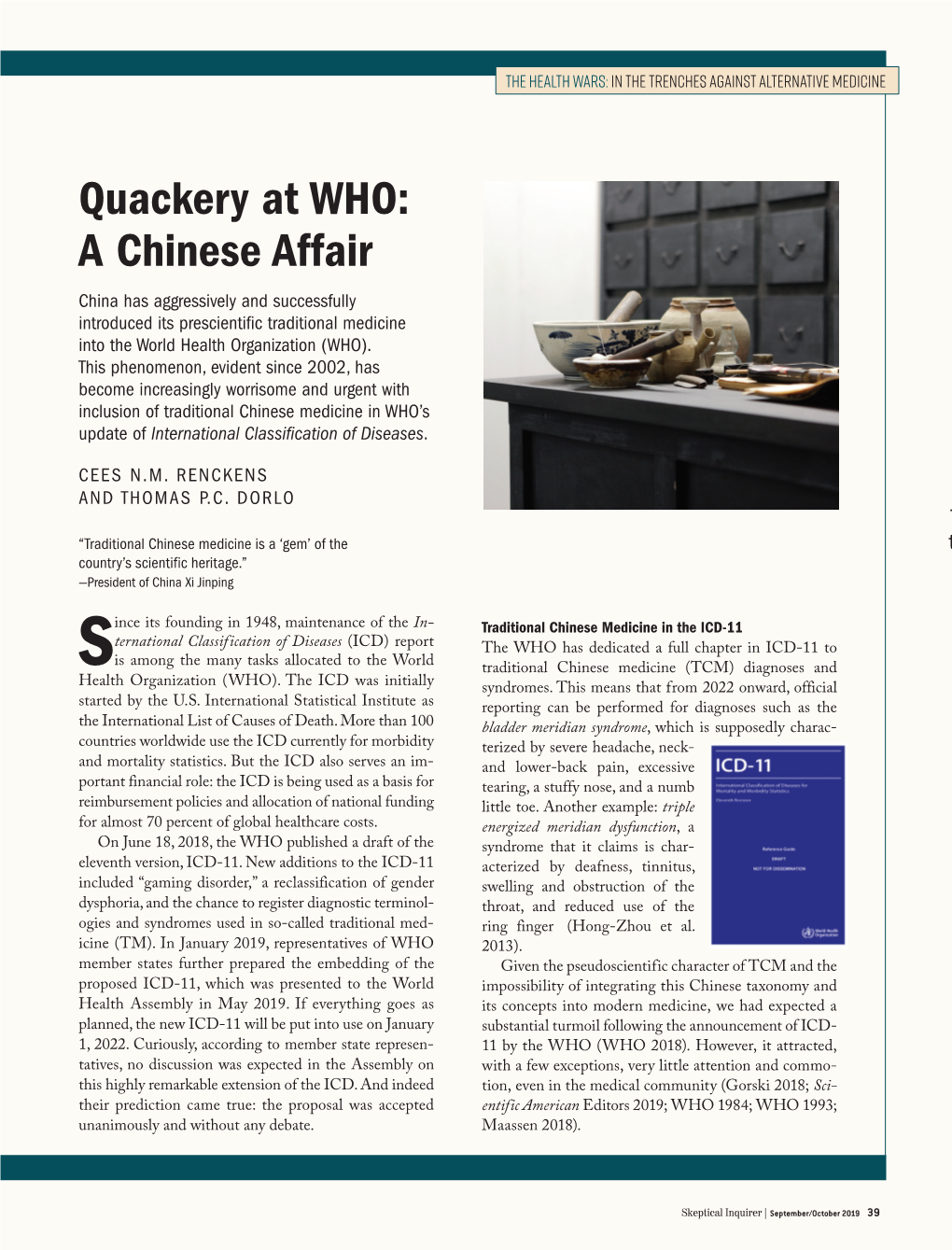 Quackery at WHO: a Chinese Affair China Has Aggressively and Successfully Introduced Its Prescientific Traditional Medicine Into the World Health Organization (WHO)