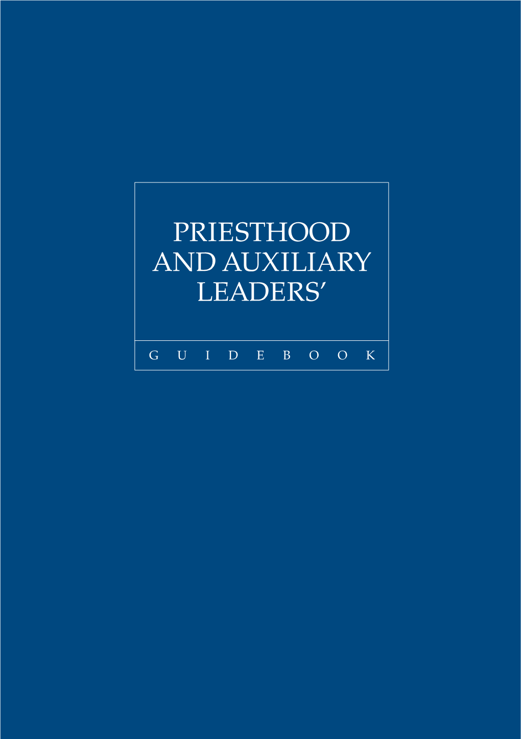 Priesthood and Auxiliary Leaders'