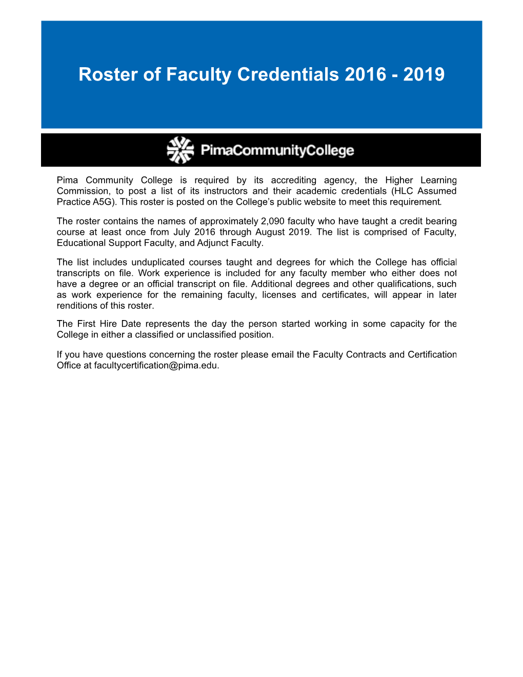 Roster of Faculty Credentials 2016-2019 Page 2 of 237 Educational Support Faculty Name First Hire Date Courses Taught Degree, Major, School