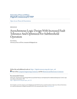 Asynchronous Logic Design with Increased Fault Tolerance and Optimized for Subthreshold Operation Ivan Santos University of Texas at El Paso, Ivansantos1820@Gmail.Com