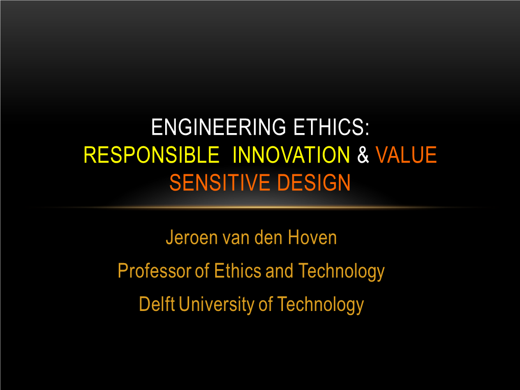 Engineering Ethics: Responsible Innovation & Value Sensitive Design